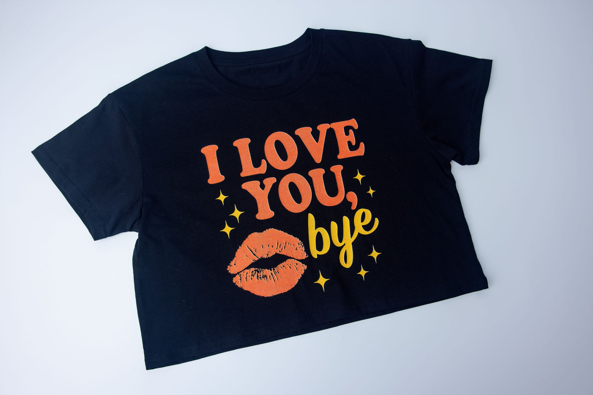 I Love You, Bye Cropped Tee
