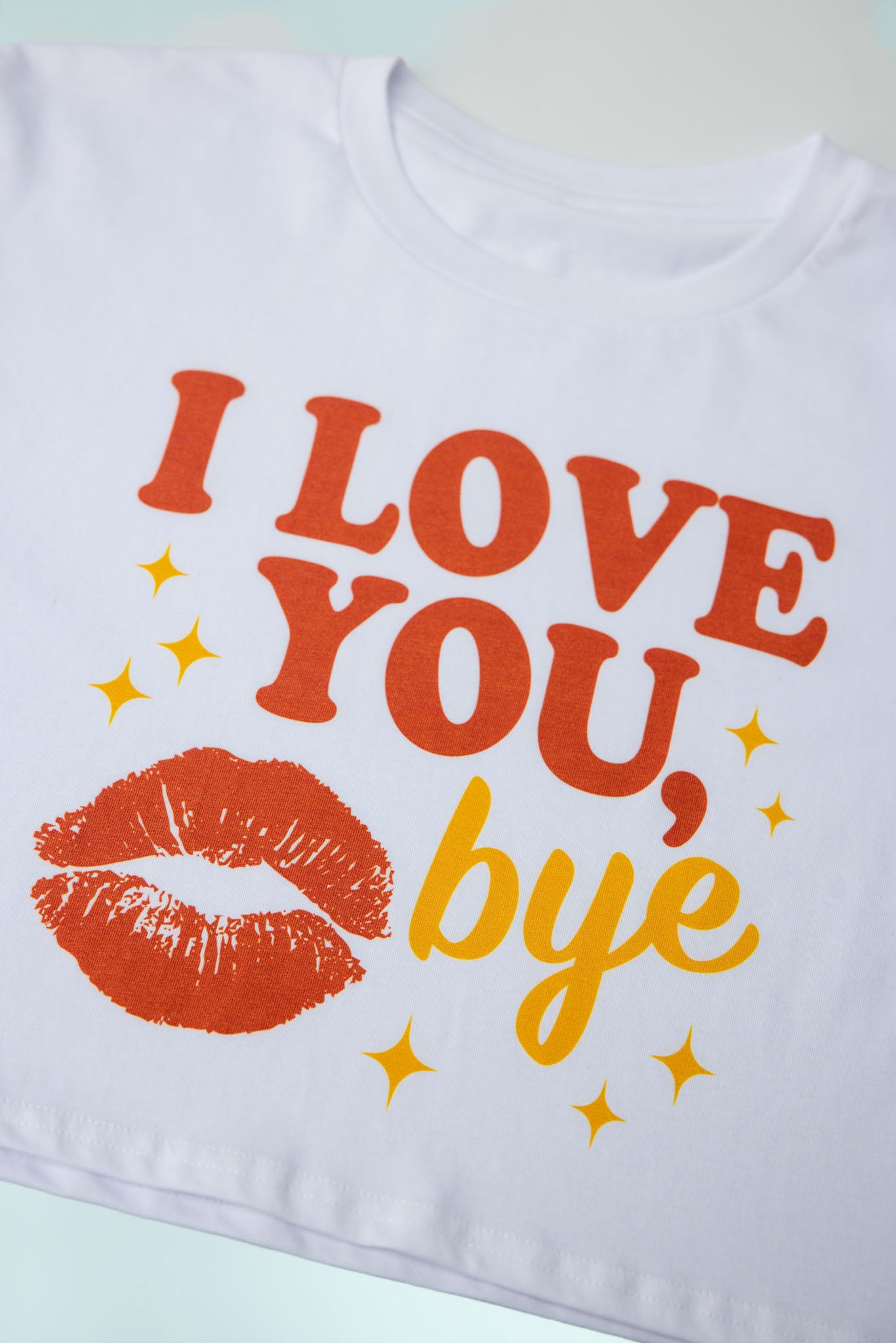 I Love You, Bye Cropped Tee
